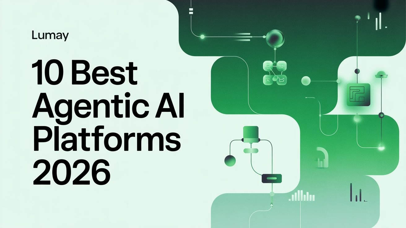 10 Best Agentic AI Platforms 2026 - Tested, Compared & Ranked