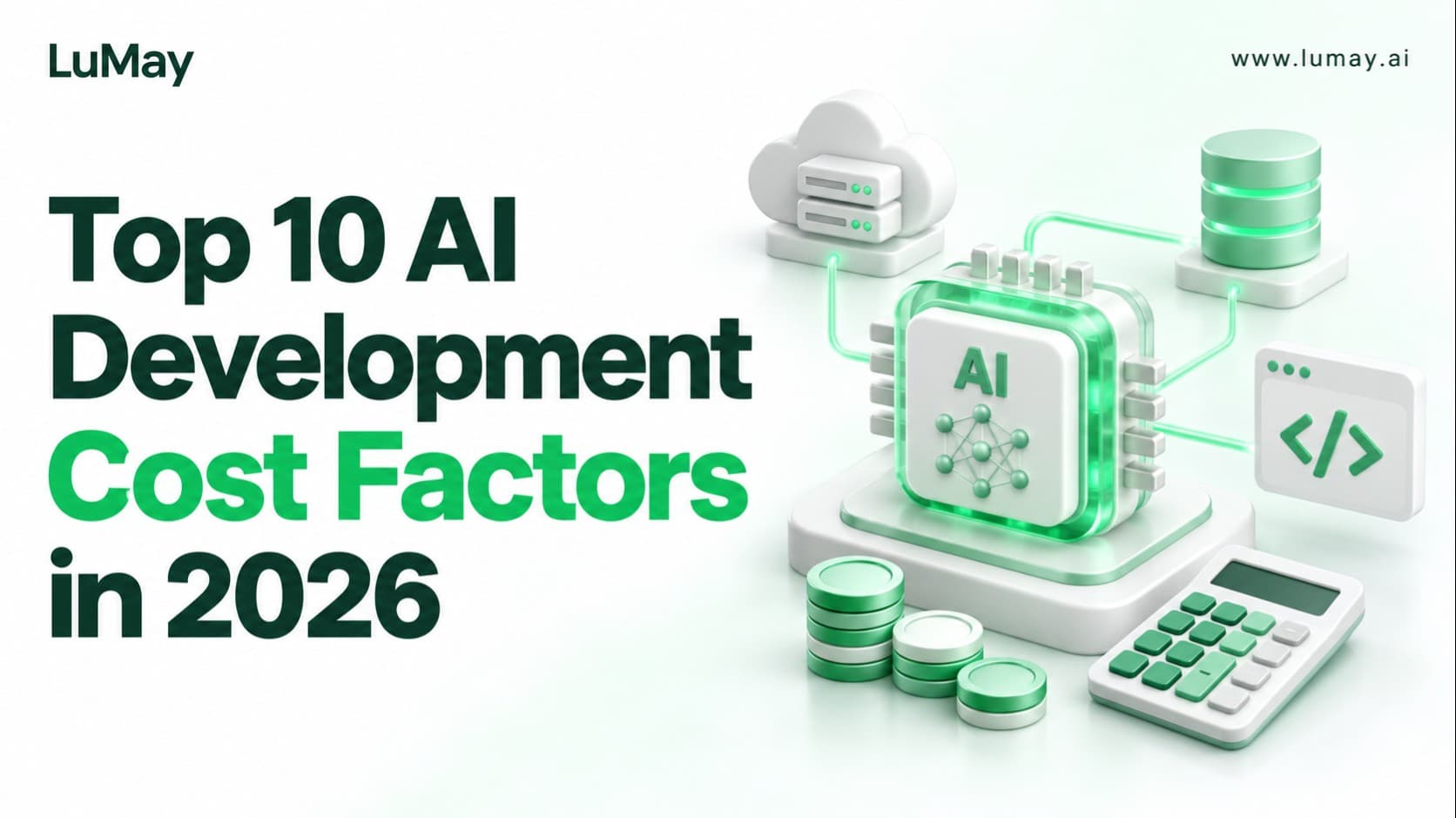 Top 10 AI Development Cost Factors in 2026: What Drives the Price of Custom AI, LLM and RAG Projects